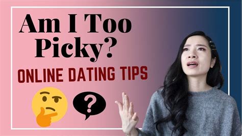 too picky online dating